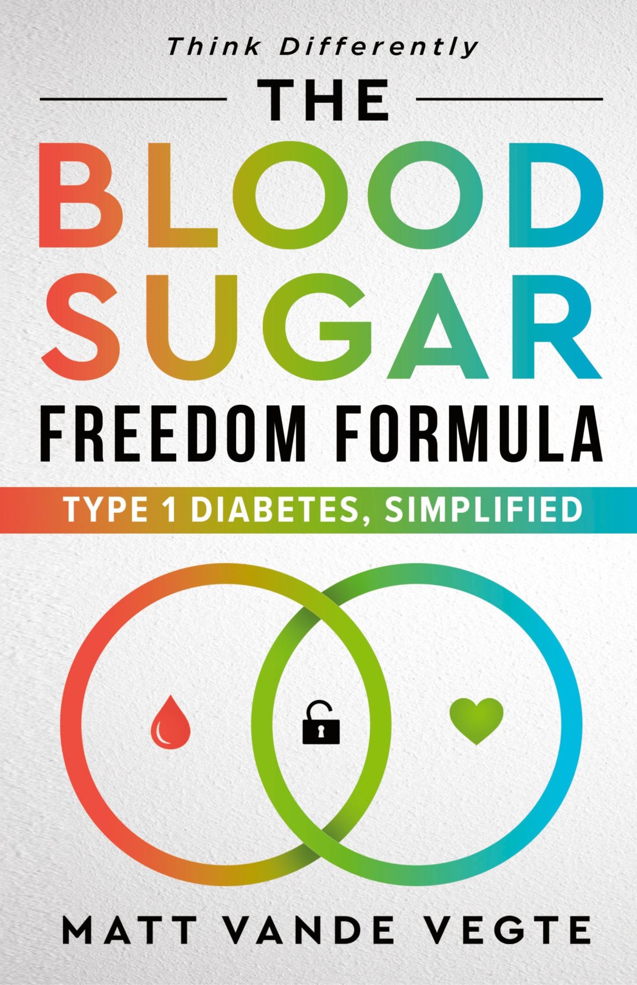 Cover: 9781964811918 | The Blood Sugar Freedom Formula | Type 1 Diabetes, Simplified | Vegte