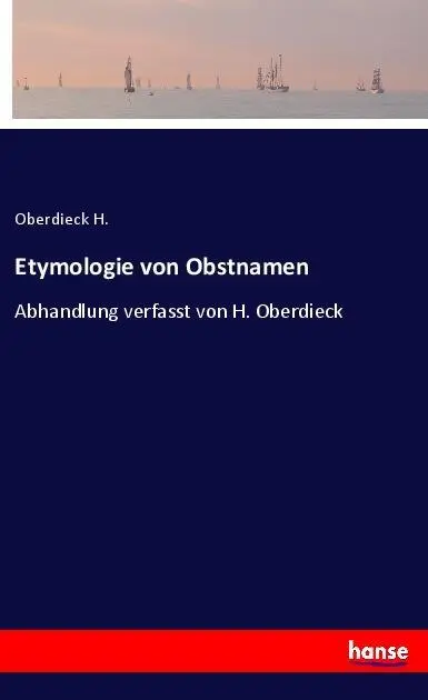 Cover: 9783337561918 | Etymologie von Obstnamen | Abhandlung verfasst von H. Oberdieck | H.
