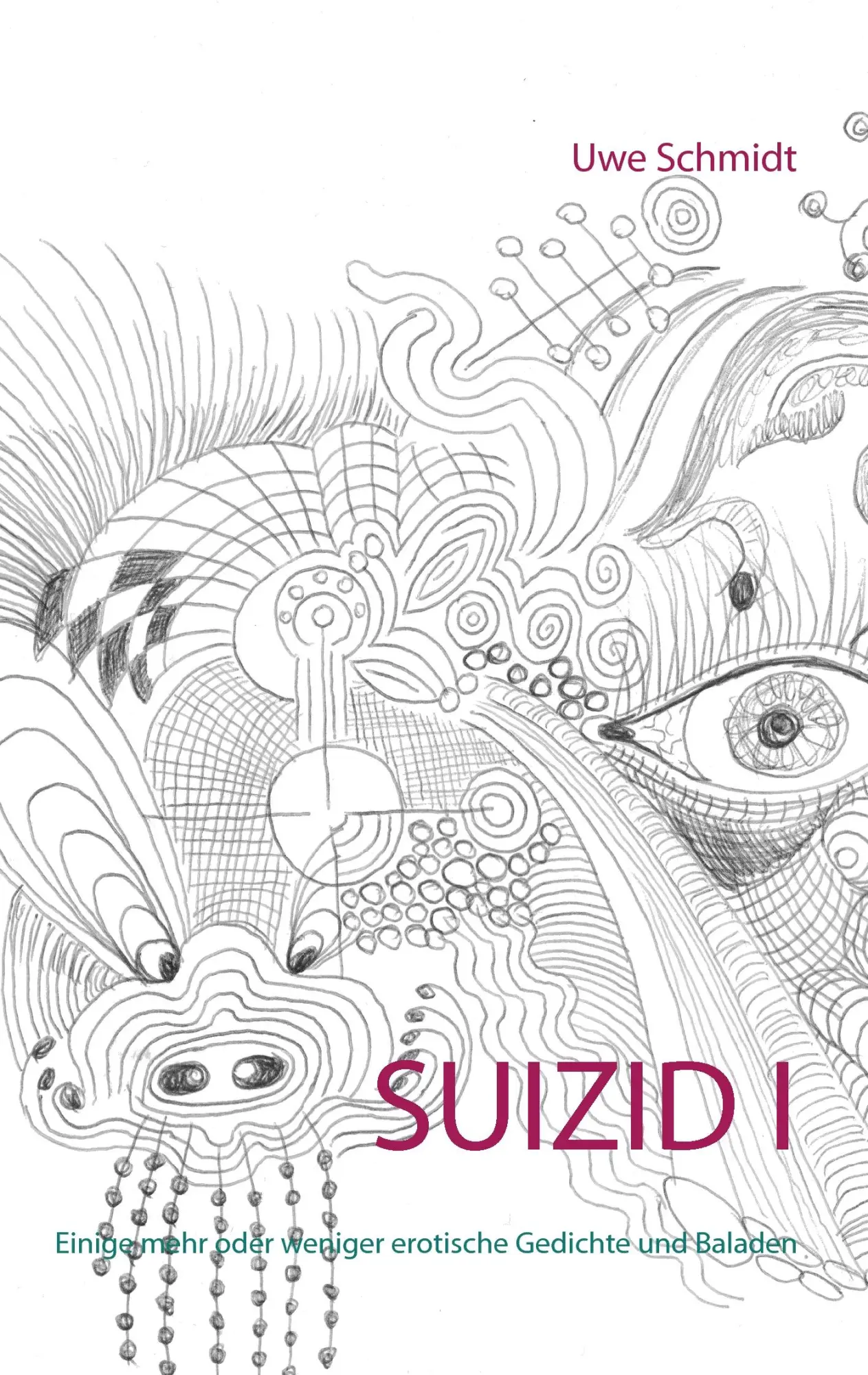 Cover: 9783734791918 | Suizid I | Einige mehr oder weniger erotische Gedichte und Baladen