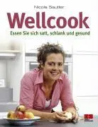 Bild: 9783898831918 | Wellcook | Essen Sie sich satt, schlank und gesund | Nicola Sautter