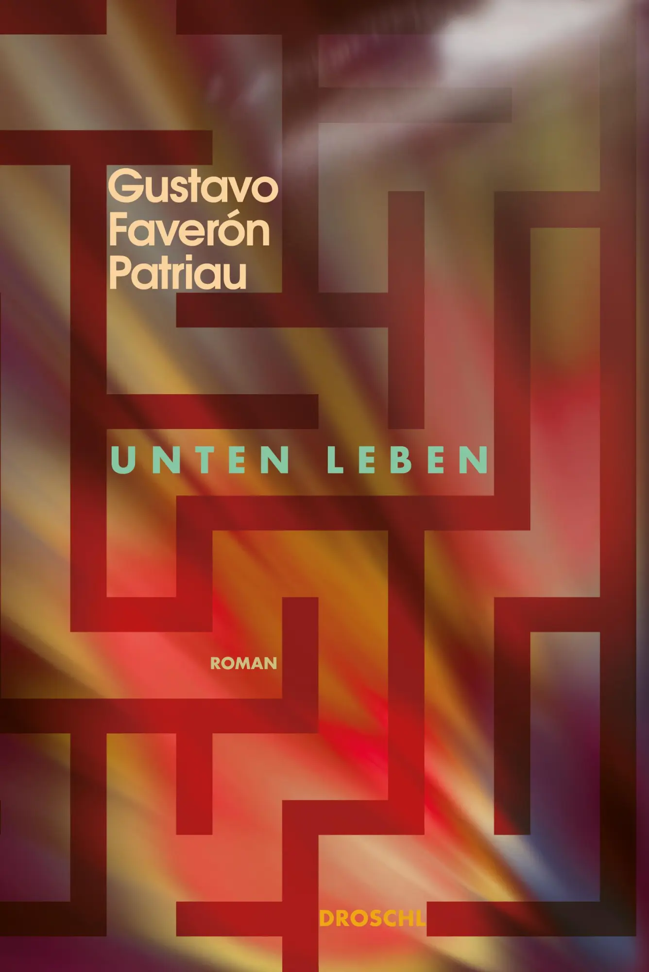 Cover: 9783990591918 | Unten leben | Roman | Gustavo Faverón Patriau | Buch | 600 S. | 2025