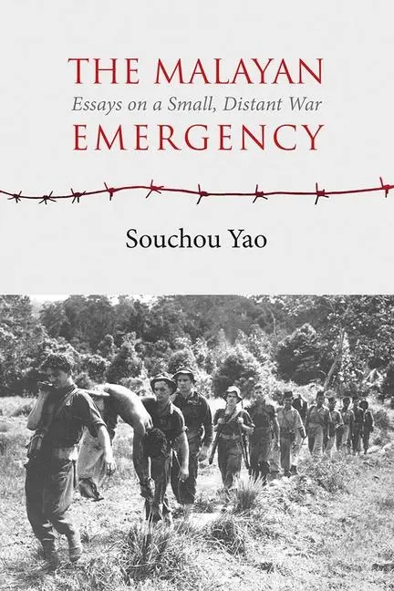 Cover: 9788776941918 | The Malayan Emergency | Essays on a Small, Distant War | Souchou Yao