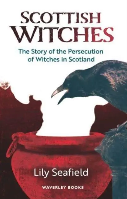 Cover: 9781849342018 | Scottish Witches | The Story of the Persecution of Witches in Scotland