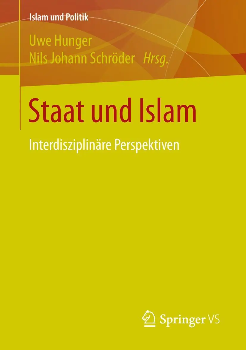 Cover: 9783658072018 | Staat und Islam | Interdisziplinäre Perspektiven | Uwe Hunger (u. a.)
