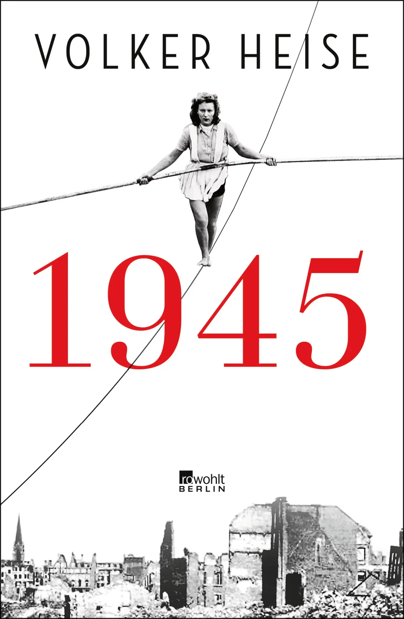 Cover: 9783737102018 | 1945 | Volker Heise | Buch | 464 S. | Deutsch | 2024 | Rowohlt Berlin