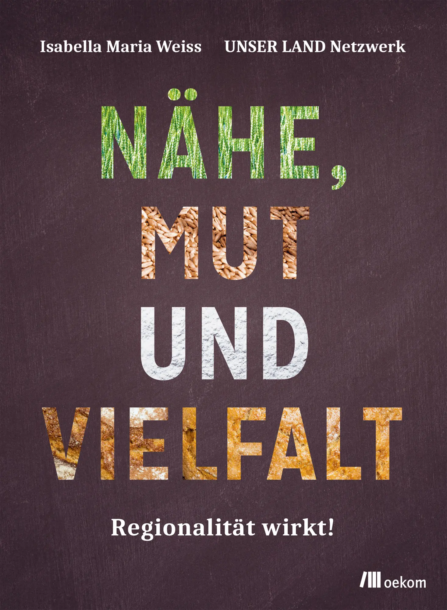 Cover: 9783962382018 | Nähe, Mut und Vielfalt | Regionalität wirkt! | Isabella Maria Weiss