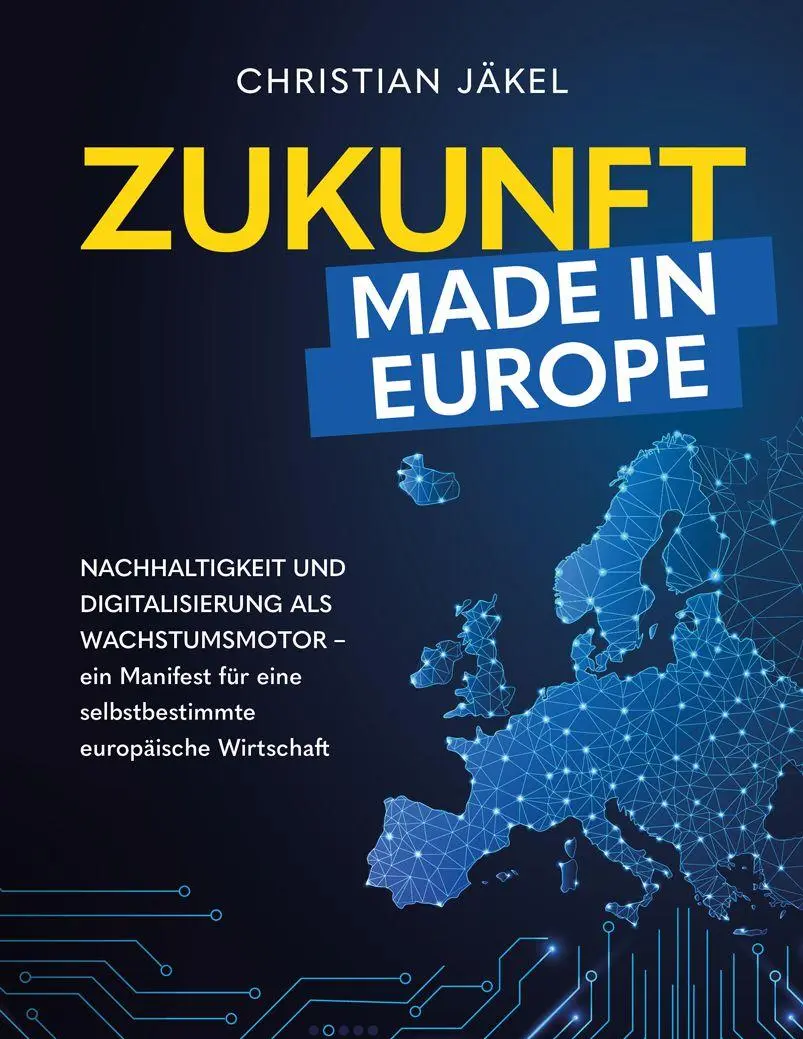 Cover: 9783991922018 | Zukunft made in Europe | Christian Jäkel | Taschenbuch | 274 S. | 2026