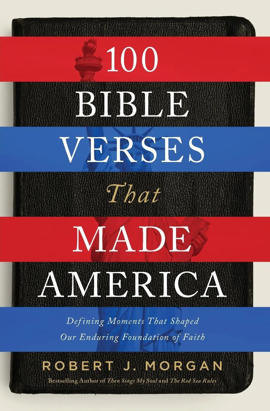 Cover: 9780785222118 | 100 Bible Verses That Made America | Robert J Morgan | Taschenbuch