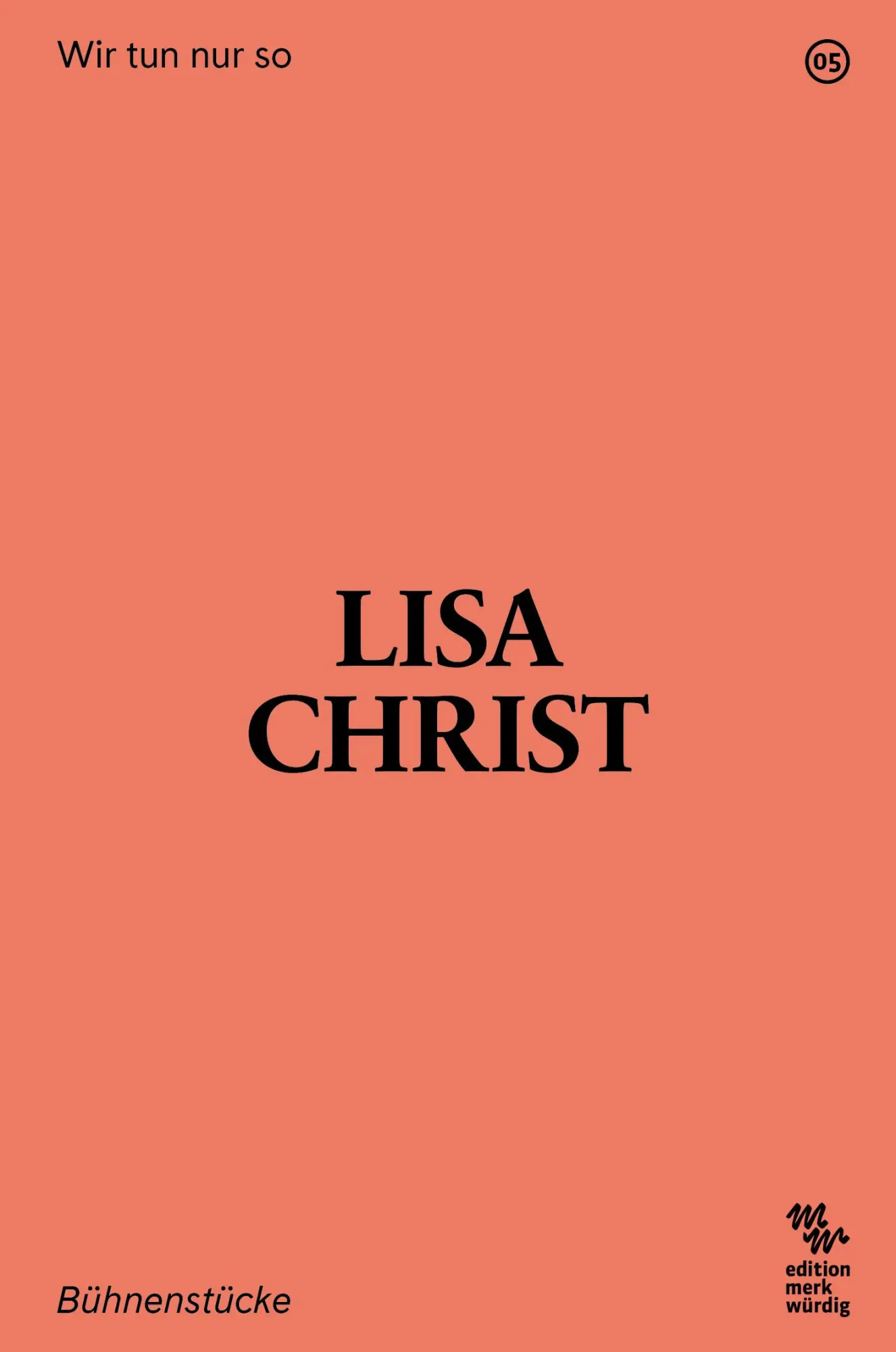 Cover: 9783038532118 | Wir tun nur so | Bühnenstücke | Lisa Christ | Taschenbuch | 120 S.