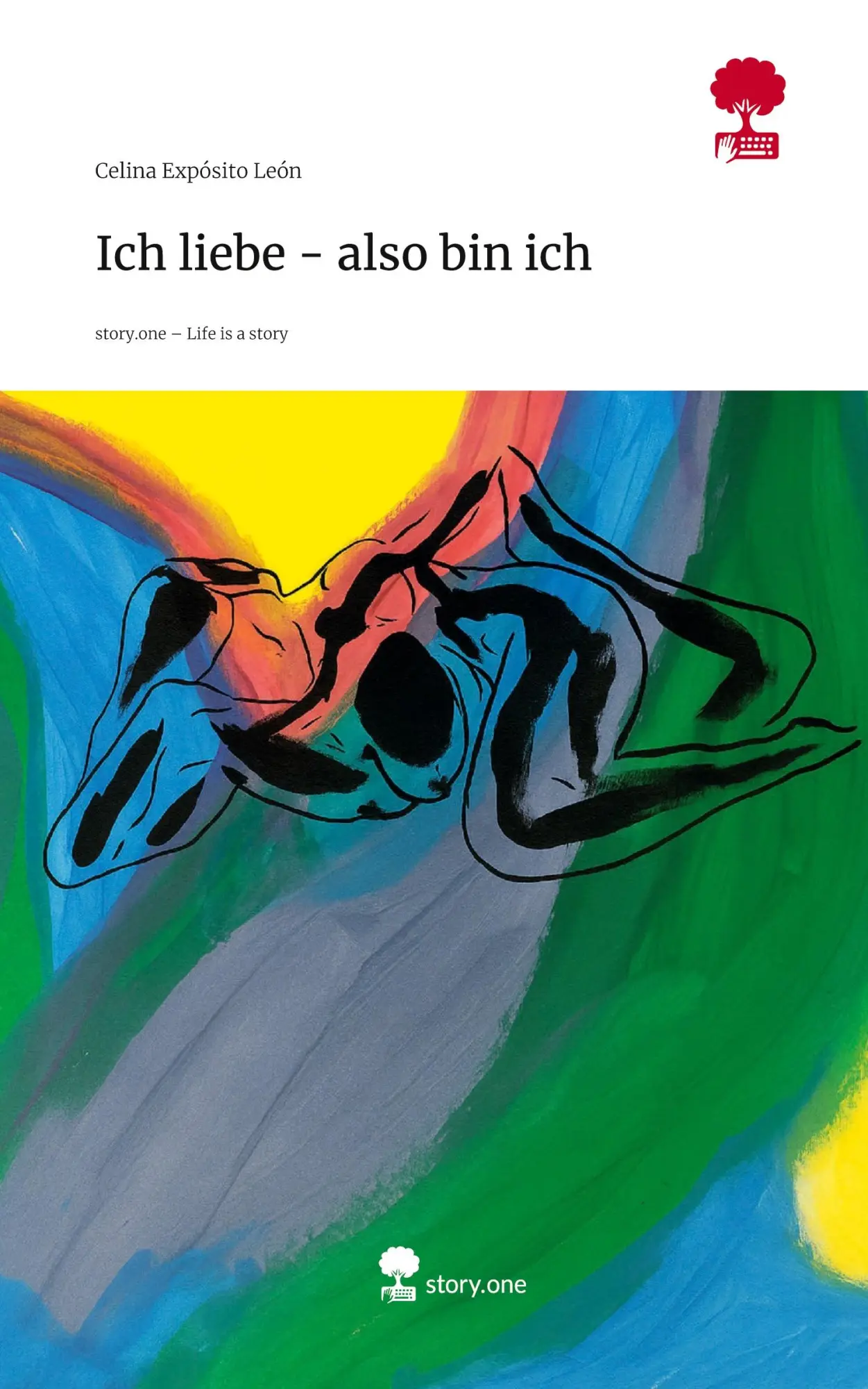 Cover: 9783711802118 | Ich liebe - also bin ich. Life is a Story - story.one | León | Buch