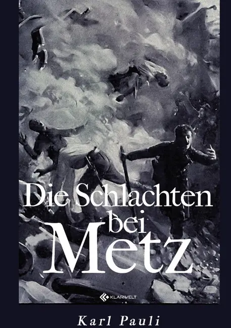 Cover: 9783748532118 | Die Schlachten bei Metz | Selbsterlebtes | Karl Pauli | Taschenbuch