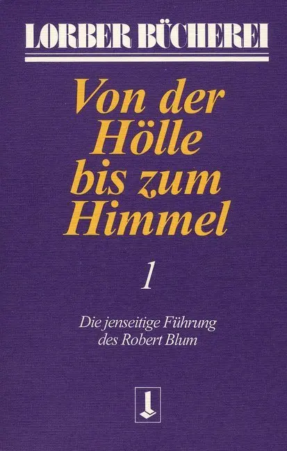 Cover: 9783874952118 | Von der Hölle bis zum Himmel. Die jenseitige Führung des Robert...