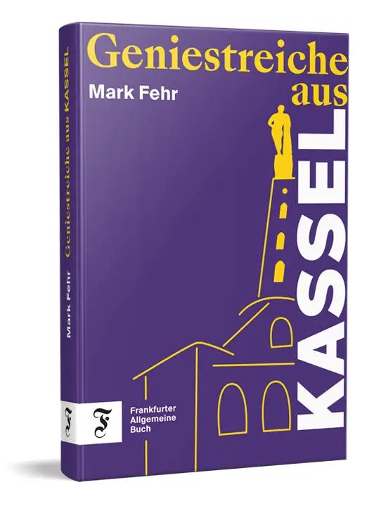 Cover: 9783962512118 | Geniestreiche aus Kassel | Mark Fehr | Buch | 176 S. | Deutsch | 2025