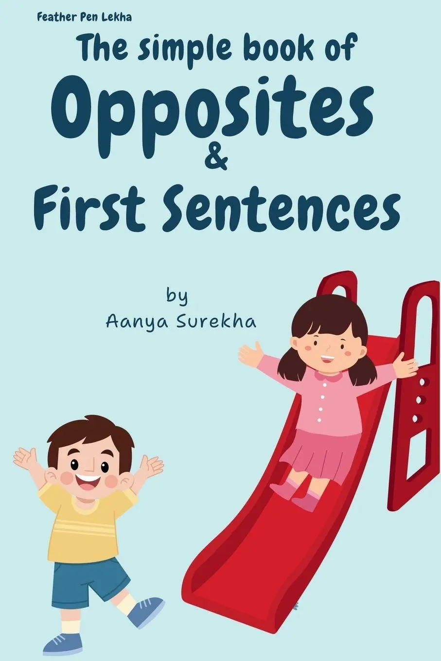 Cover: 9798992702118 | The Simple Book Of Opposites &amp; First Sentences | Aanya Surekha | Buch