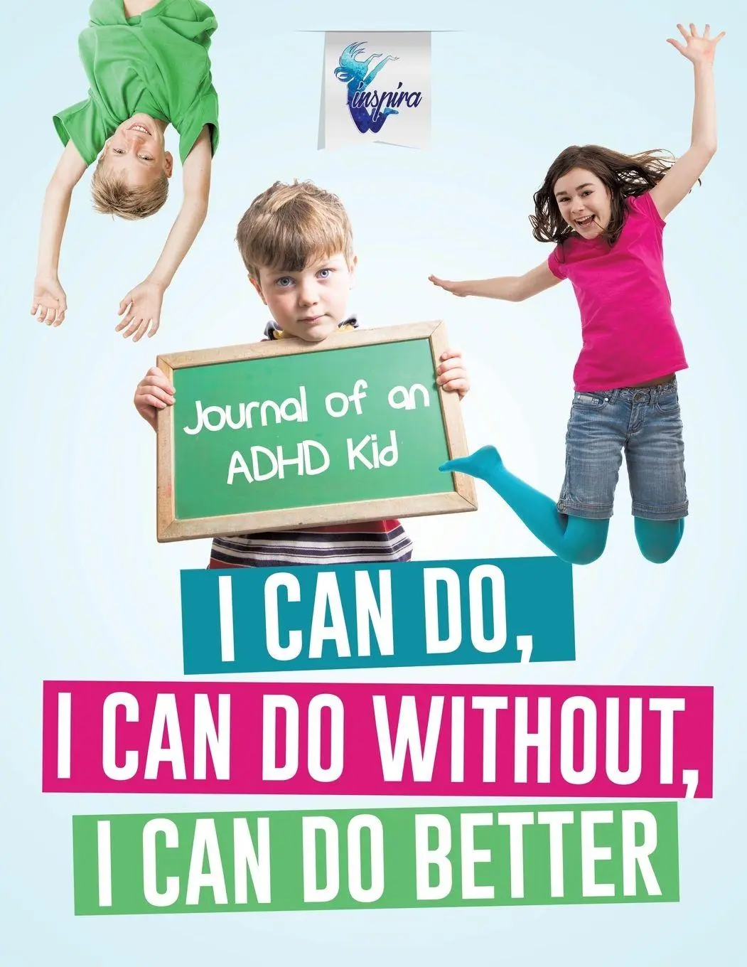 Cover: 9781645212218 | I Can Do, I Can Do Without, I Can Do Better Journal of an ADHD Kid