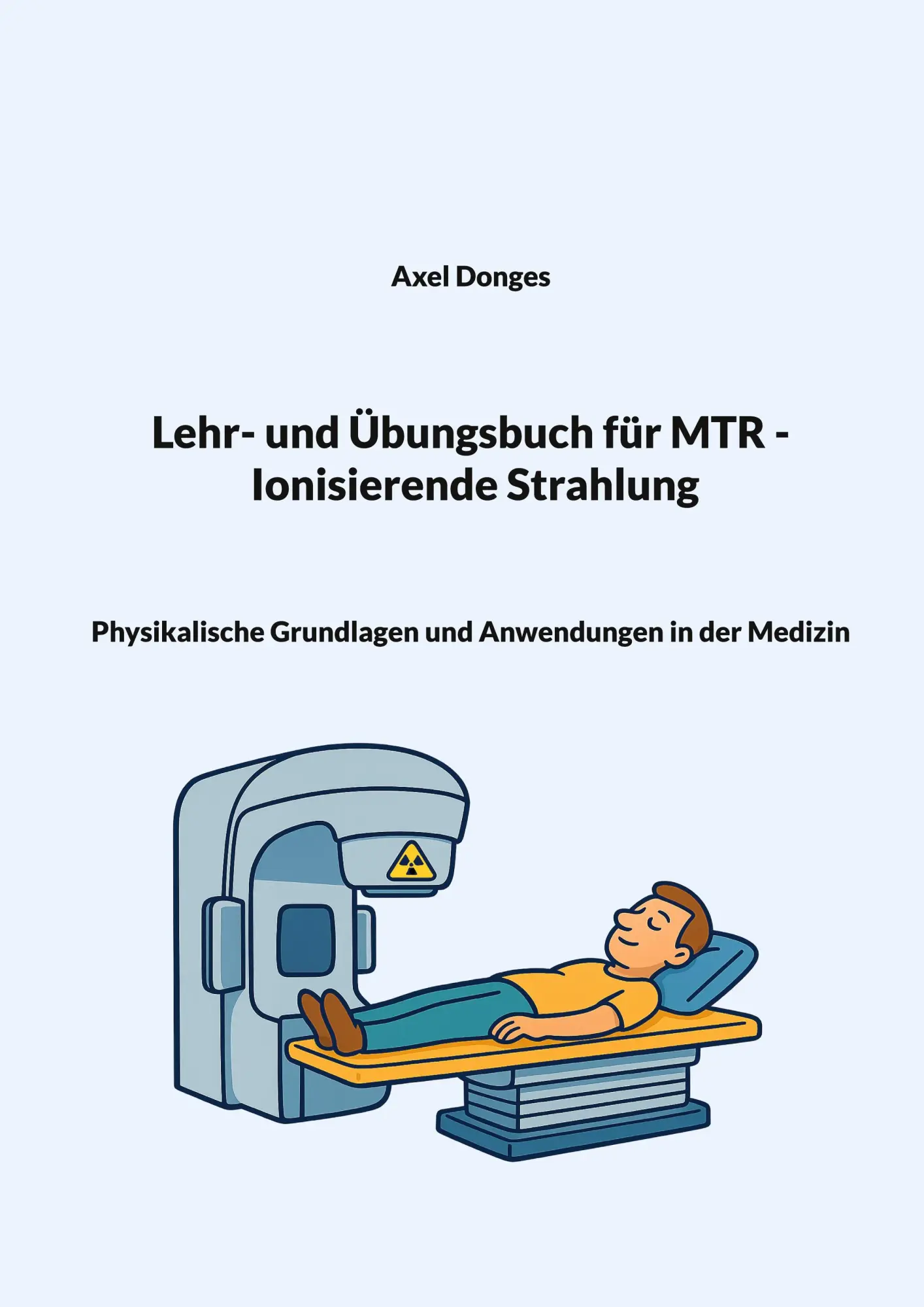 Cover: 9783696362218 | Lehr- und Übungsbuch für MTR Ionisierende Strahlung | Axel Donges