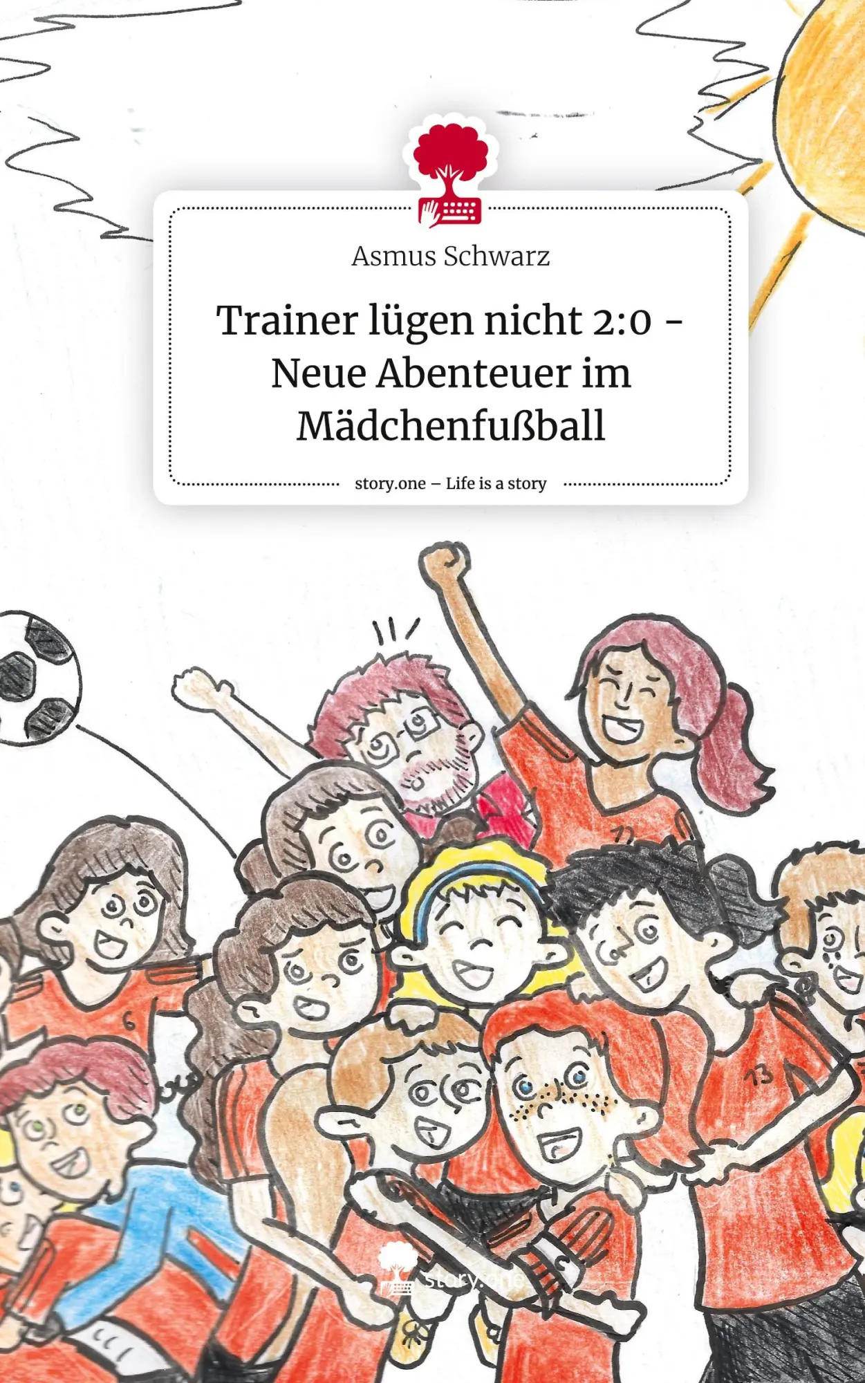 Cover: 9783711582218 | Trainer lügen nicht 2:0 - Neue Abenteuer im Mädchenfußball. Life is...