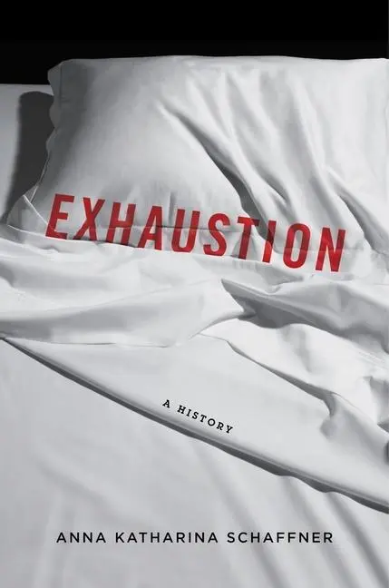 Cover: 9780231172318 | Exhaustion | A History | Anna Katharina Schaffner | Taschenbuch | 2017