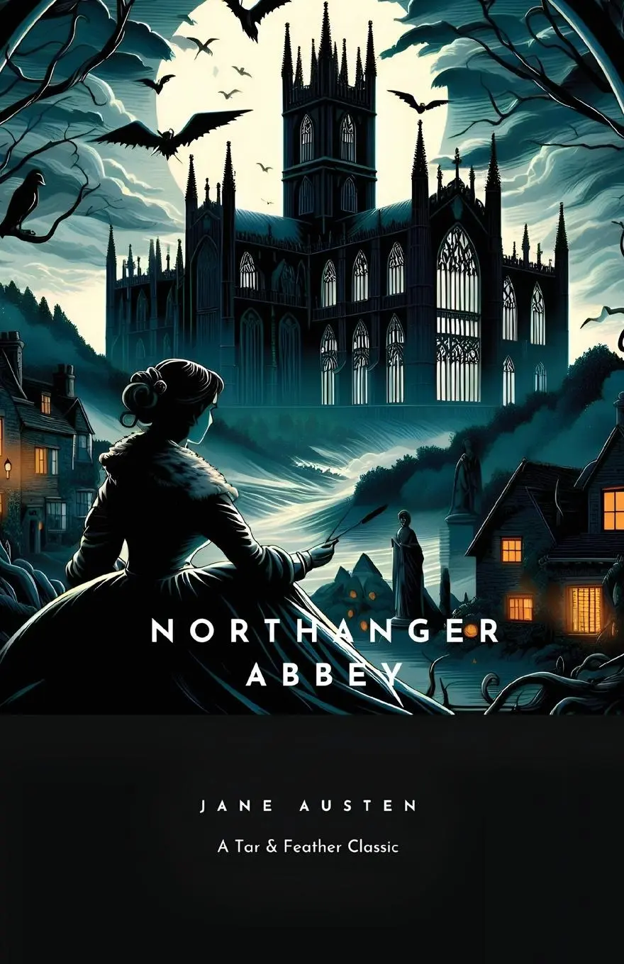 Cover: 9781684112418 | Northanger Abbey | A Tar &amp; Feather Classic, straight up with a twist.