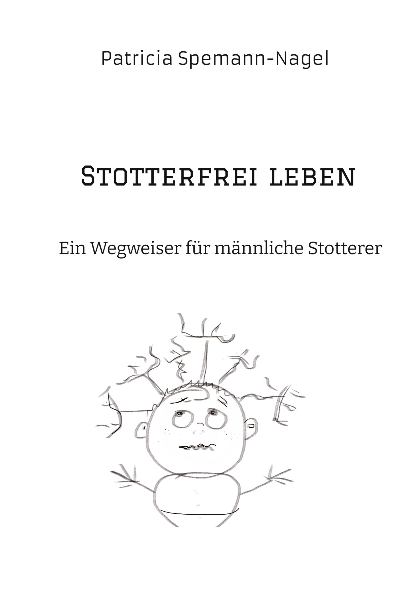 Cover: 9783982452418 | Stotterfrei leben | Ein Wegweiser für männliche Stotterer | Buch