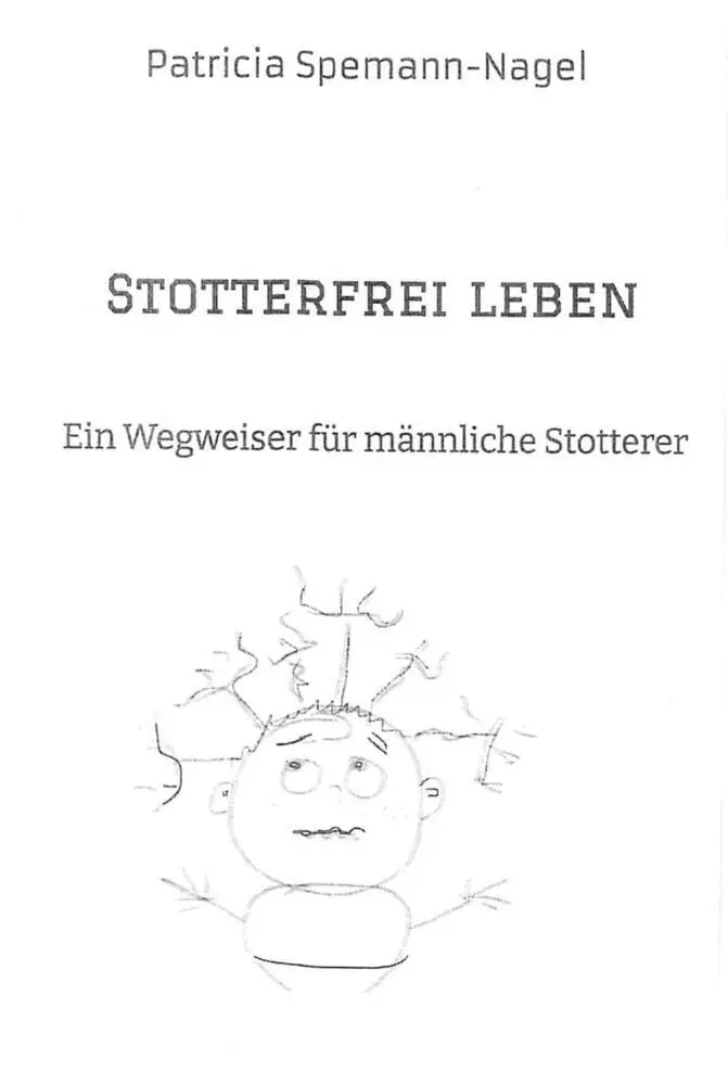 Cover: 9783982452418 | Stotterfrei leben | Ein Wegweiser für männliche Stotterer | Buch