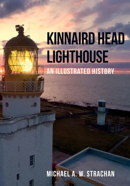 Cover: 9781445682518 | Kinnaird Head Lighthouse | An Illustrated History | Strachan | Buch