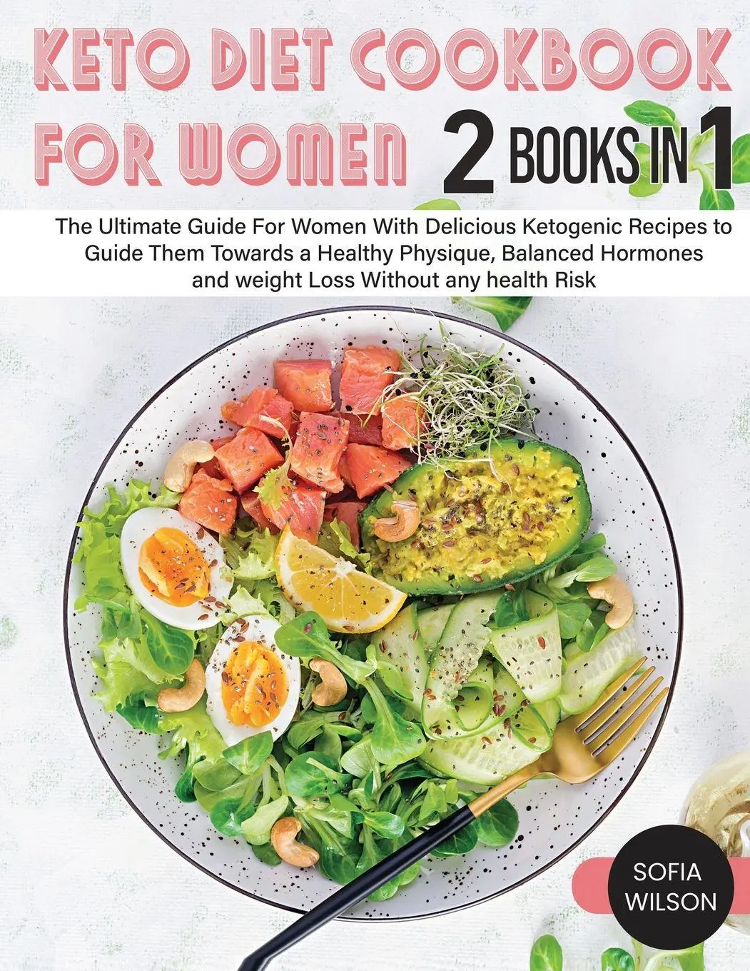 Cover: 9781803062518 | Keto diet Cookbook for Women | Sofia Wilson | Taschenbuch | Englisch