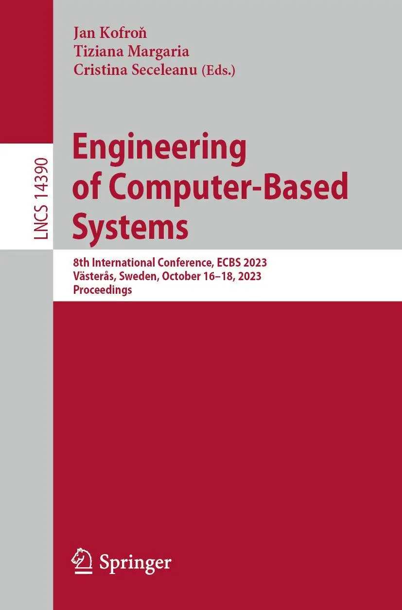 Engineering of Computer-Based Systems: 8th International Conference, ECBS 2023, Västerås, Sweden, October 16–18, 2023, Proceedings (Lecture Notes in Computer Science, 14390, Band 14390)