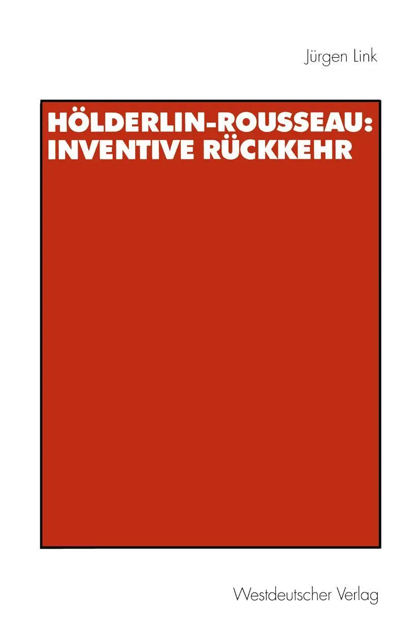 Cover: 9783531132518 | Hölderlin-Rousseau: Inventive Rückkehr | Jürgen Link | Taschenbuch