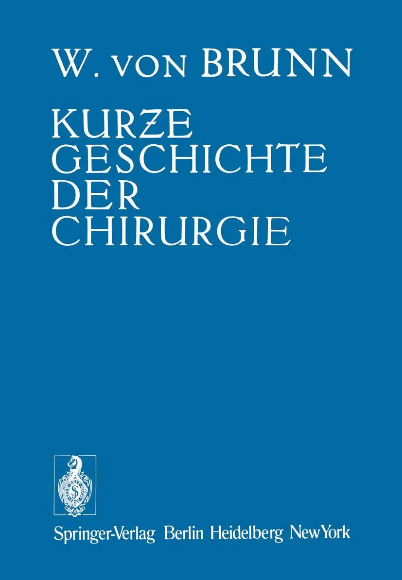 Cover: 9783642872518 | Kurze Geschichte der Chirurgie | Walter V. Brunn | Taschenbuch | vi