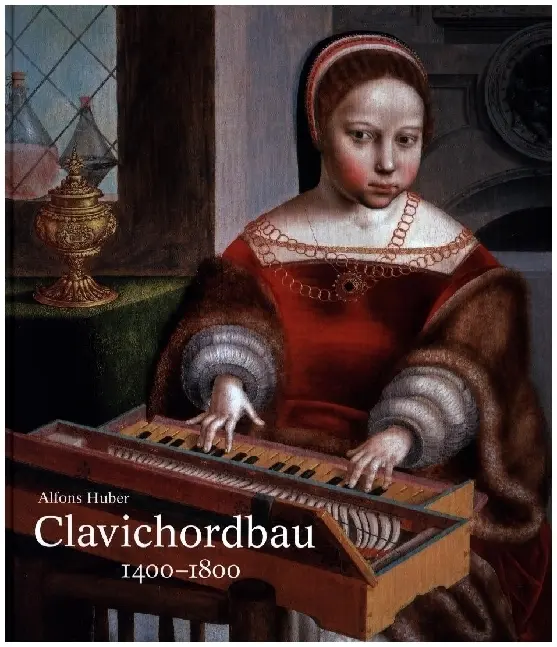 Cover: 9783706912518 | Clavichordbau 1400-1800 | Alfons Huber | Buch | 845 S. | Deutsch