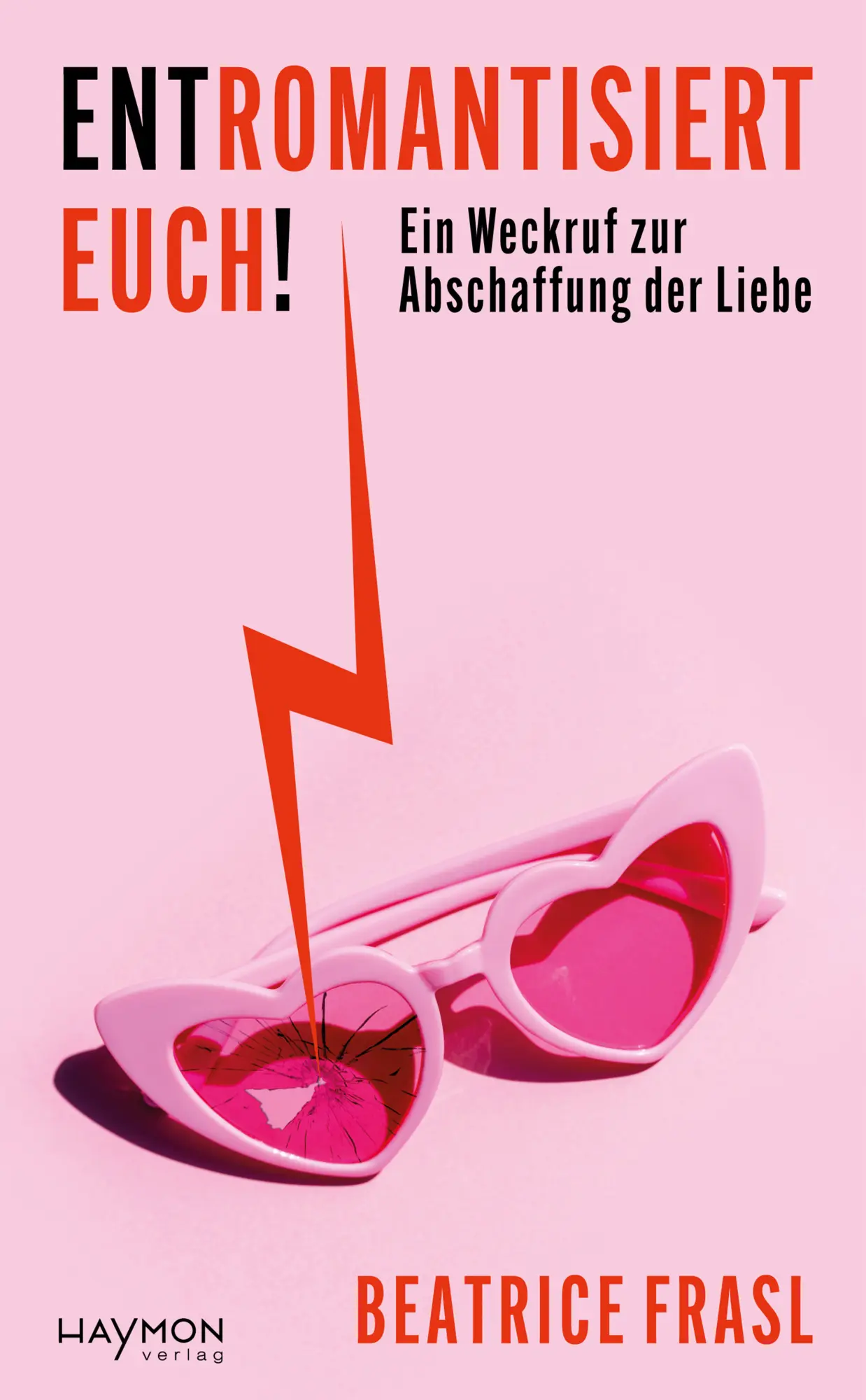 Cover: 9783709982518 | Entromantisiert euch! | ein Weckruf | Beatrice Frasl | Buch | 280 S.