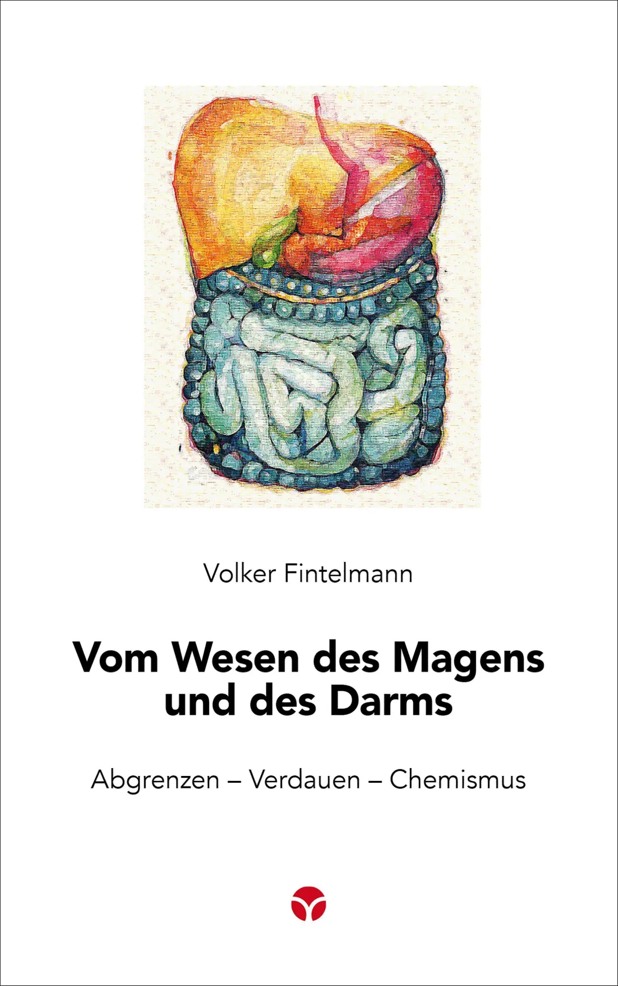 Cover: 9783957792518 | Vom Wesen des Magens und des Darms | Abgrenzen - Verdauen - Chemismus