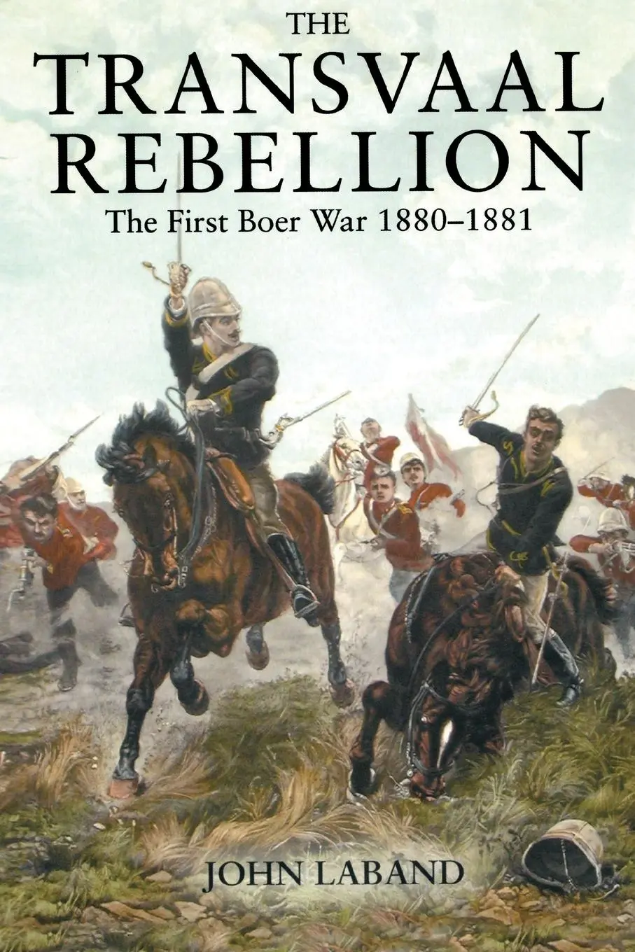 Cover: 9780582772618 | The Transvaal Rebellion | The First Boer War, 1880-1881 | John Laband