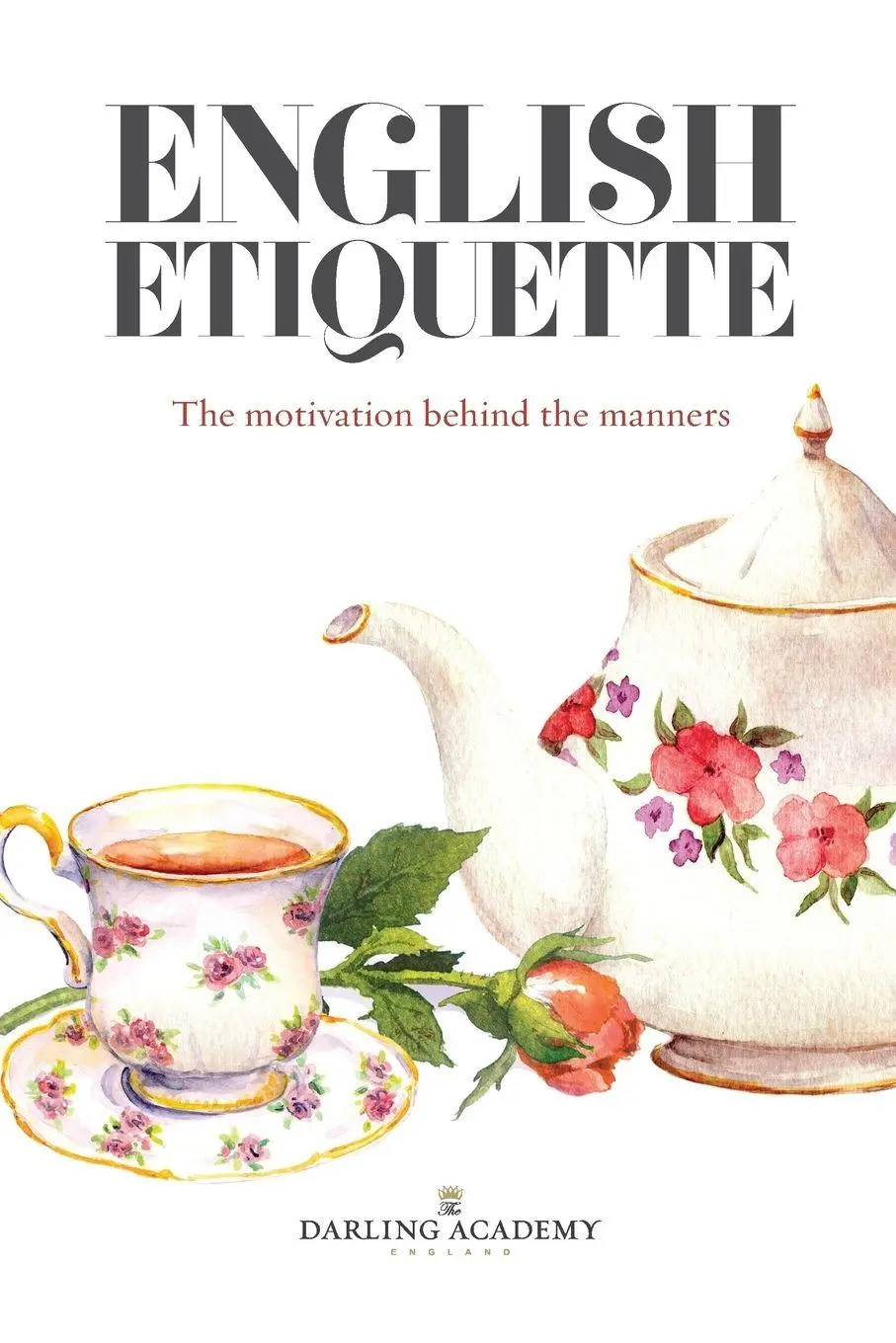 Cover: 9780995602618 | English Etiquette | The Motivation Behind the Manners | Taschenbuch Cover: 9780995602618 | English Etiquette | The Motivation Behind the Manners | Taschenbuch
