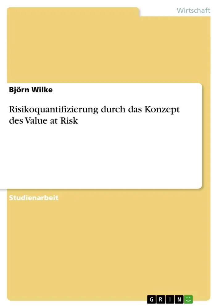 Cover: 9783638692618 | Risikoquantifizierung durch das Konzept des Value at Risk | Wilke