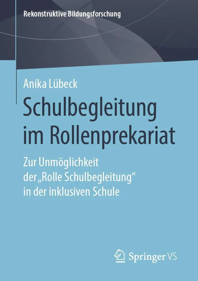 Cover: 9783658252618 | Schulbegleitung im Rollenprekariat | Anika Lübeck | Taschenbuch | ix