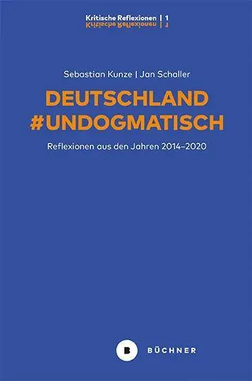 Cover: 9783963172618 | Deutschland Undogmatisch | Sebastian/Schaller, Jan Kunze | Buch | 2021