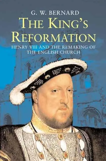 Cover: 9780300122718 | The King`s Reformation - Henry VIII and the Remaking of the English...