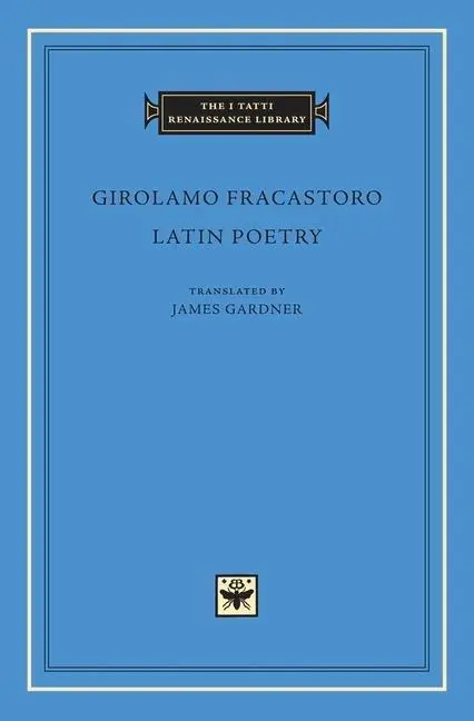Cover: 9780674072718 | Latin Poetry | Girolamo Fracastoro | Buch | Englisch | 2013
