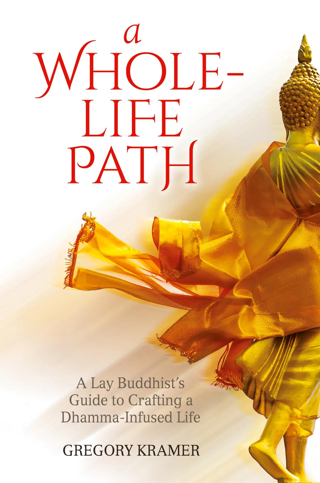Cover: 9780966672718 | A Whole-Life Path | Gregory Kramer | Taschenbuch | Englisch | 2020
