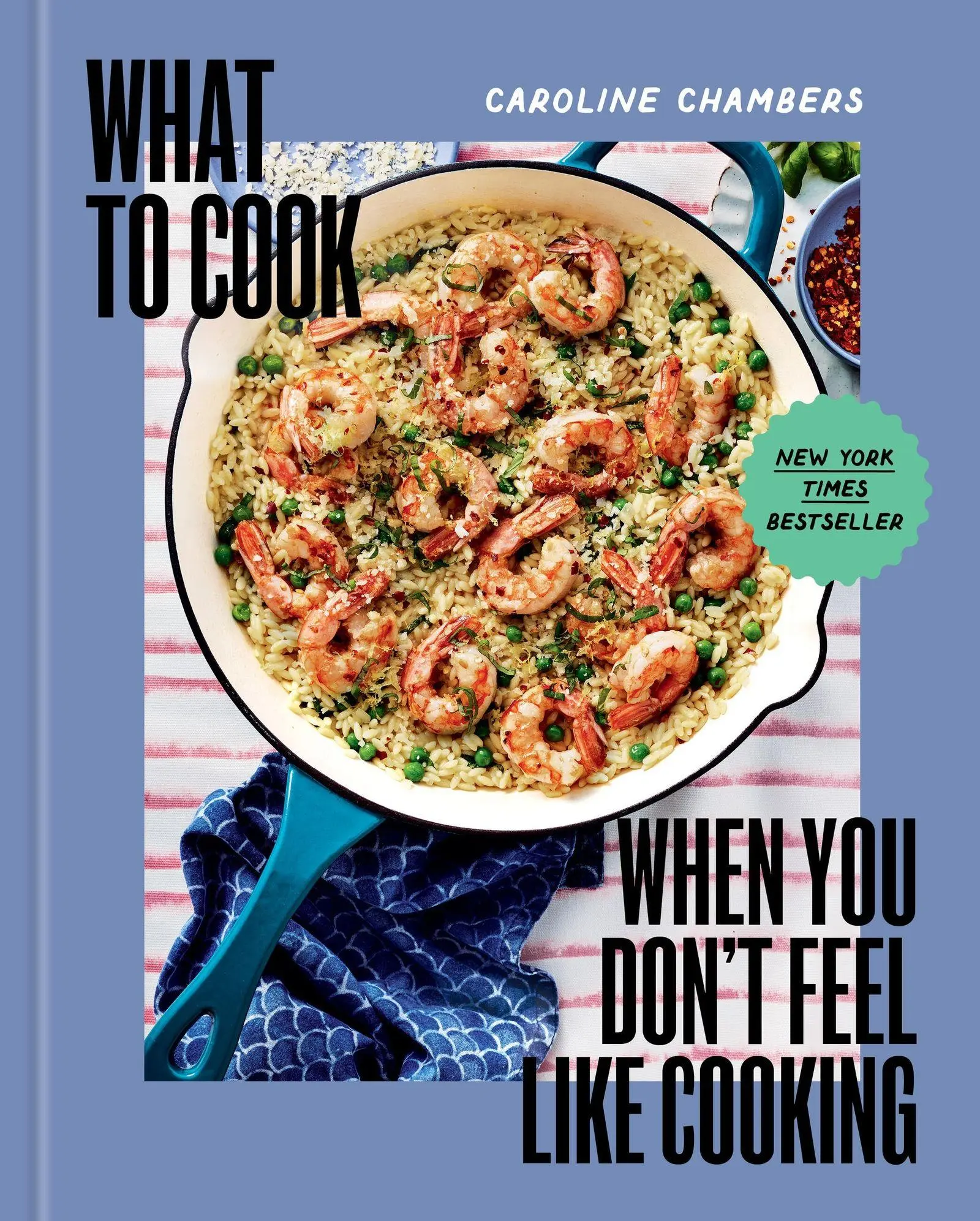 Cover: 9781454952718 | What to Cook When You Don't Feel Like Cooking - A Cookbook | Chambers