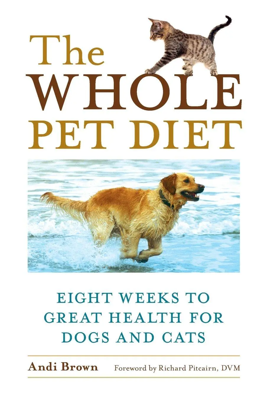 Cover: 9781587612718 | The Whole Pet Diet | Eight Weeks to Great Health for Dogs and Cats