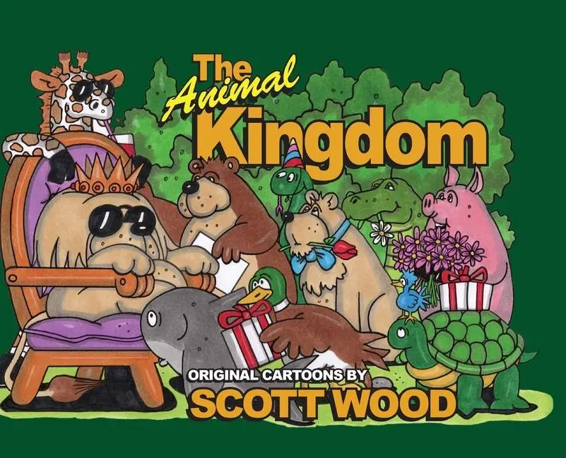 Cover: 9781943492718 | The Animal Kingdom | Original Cartoons by Scott Wood | Scott Wood