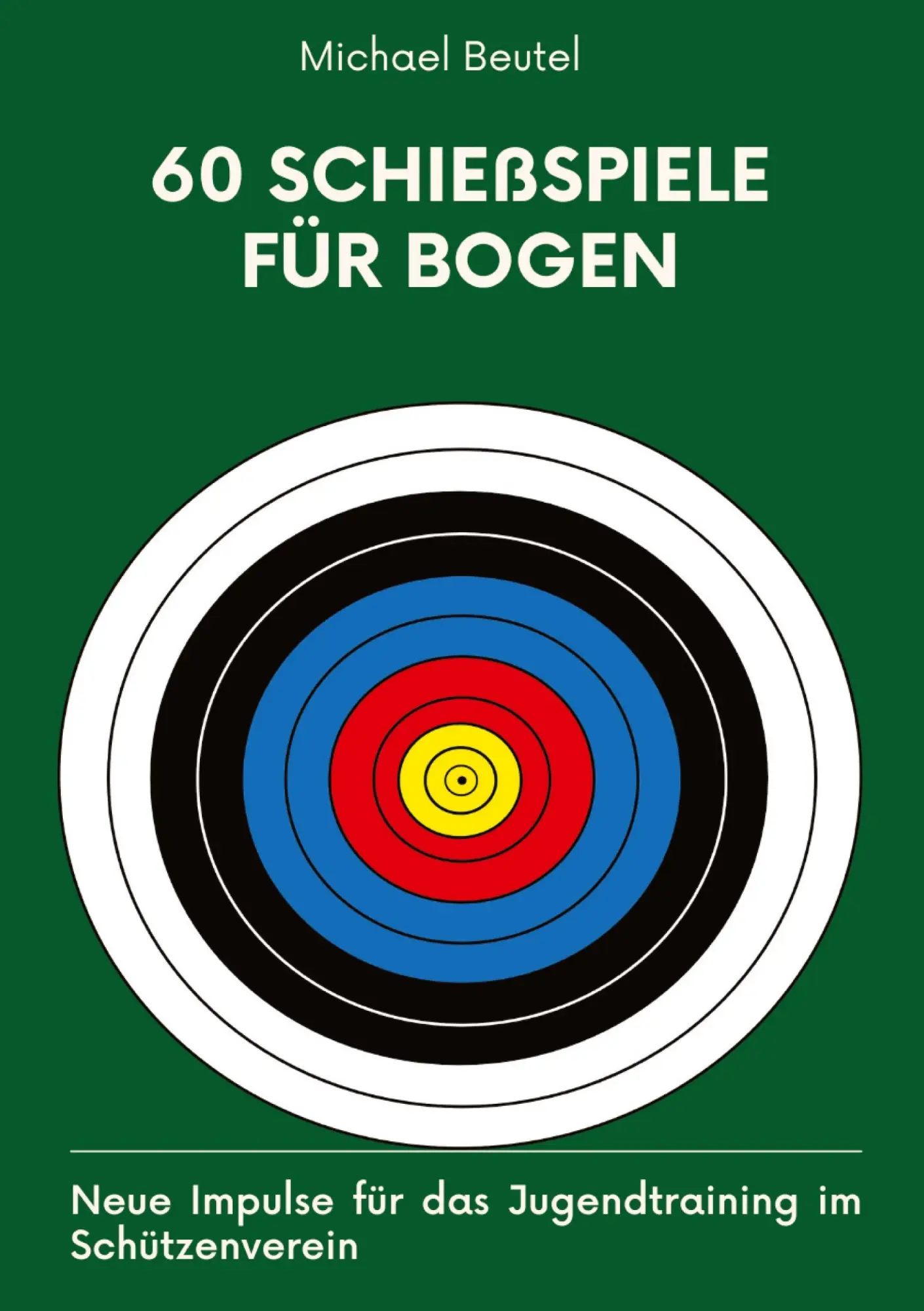 Cover: 9783384152718 | 60 Schießspiele für Bogen | Michael Beutel | Taschenbuch | Paperback