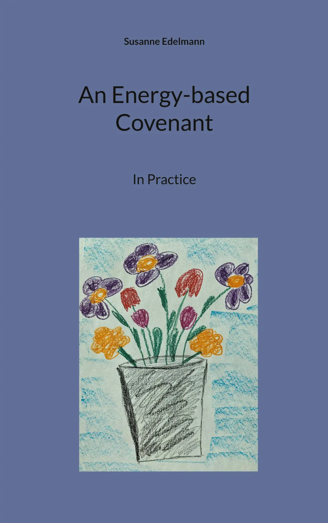 Cover: 9783758302718 | An Energy-based Covenant | In Practice | Susanne Edelmann | Buch