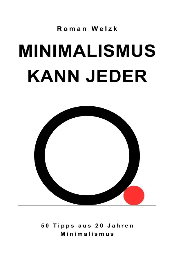 Cover: 9783758472718 | Minimalismus kann jeder | Roman Welzk | Taschenbuch | 244 S. | Deutsch