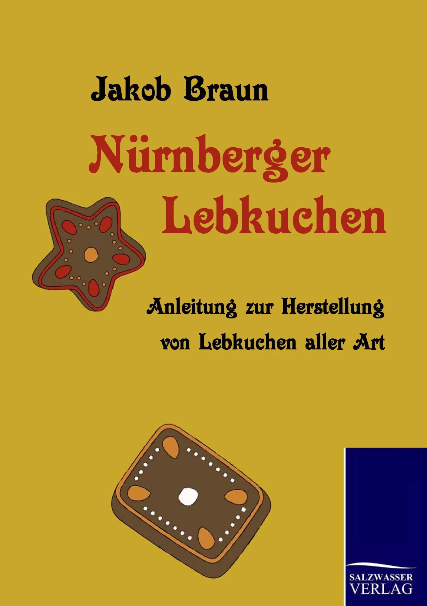 Cover: 9783861952718 | Nürnberger Lebkuchen | Jakob Braun | Taschenbuch | 100 S. | Deutsch