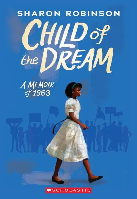 Cover: 9781338282818 | Child of the Dream: A Memoir of 1963 | Sharon Robinson | Taschenbuch