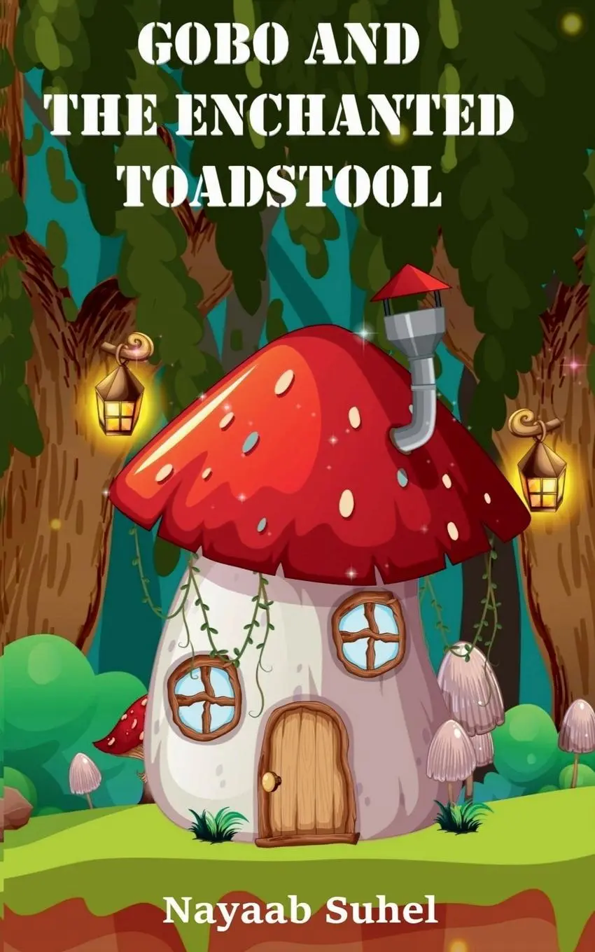 Cover: 9781685542818 | GOBO AND THE ENCHANTED TOADSTOOL | Nayaab Suhel | Taschenbuch | 2021